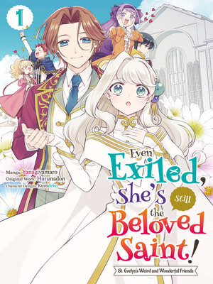 cover image of Even Exiled, She's Still the Beloved Saint! St. Evelyn's Weird and Wonderful Friends (Manga) Volume 1